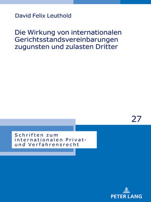 cover image of Die Wirkung von internationalen Gerichtsstandsvereinbarungen zugunsten und zulasten Dritter